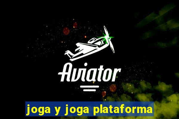 joga y joga plataforma